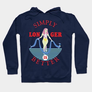 Simply longer is better. Hoodie